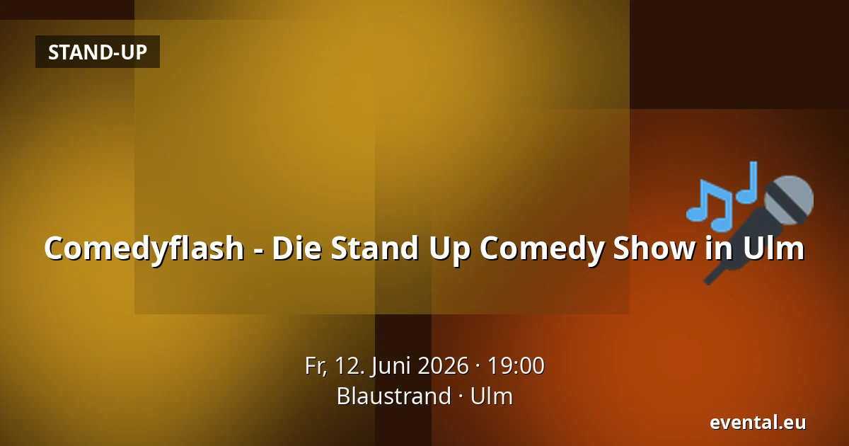 Comedyflash - Die Stand Up Comedy Show in Ulm — Blaustrand, Ulm