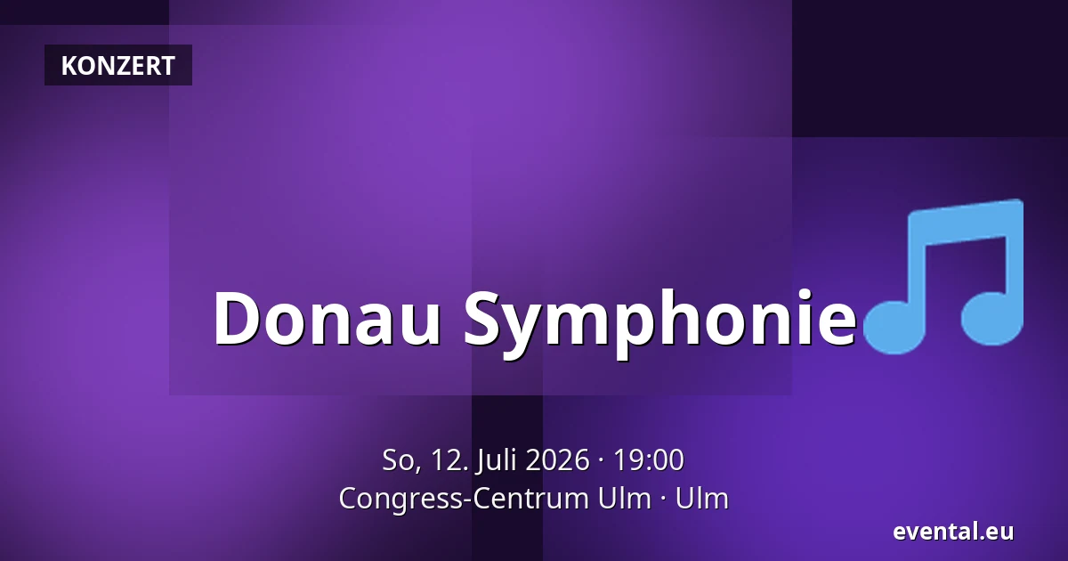 Donau Symphonie — Congress-Centrum Ulm, Ulm