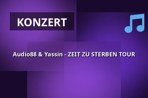 Audio88 & Yassin - ZEIT ZU STERBEN TOUR — Kulturzentrum Schlachthof e.V., Wiesbaden