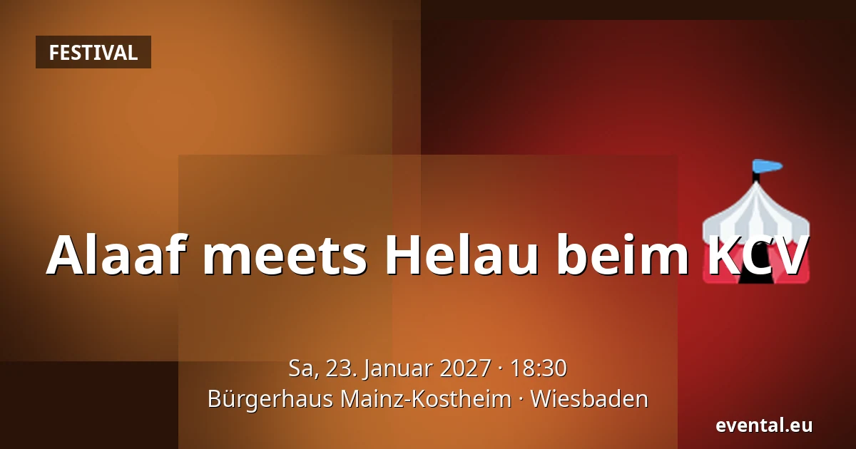Alaaf meets Helau beim KCV — Bürgerhaus Mainz-Kostheim, Wiesbaden