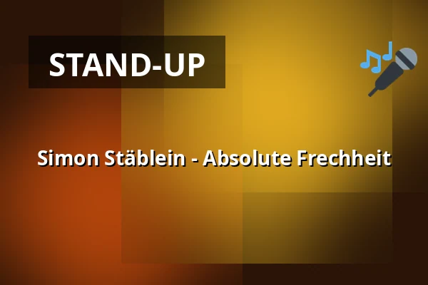 Simon Stäblein - Absolute Frechheit — Kulturzentrum Schlachthof e.V., Wiesbaden