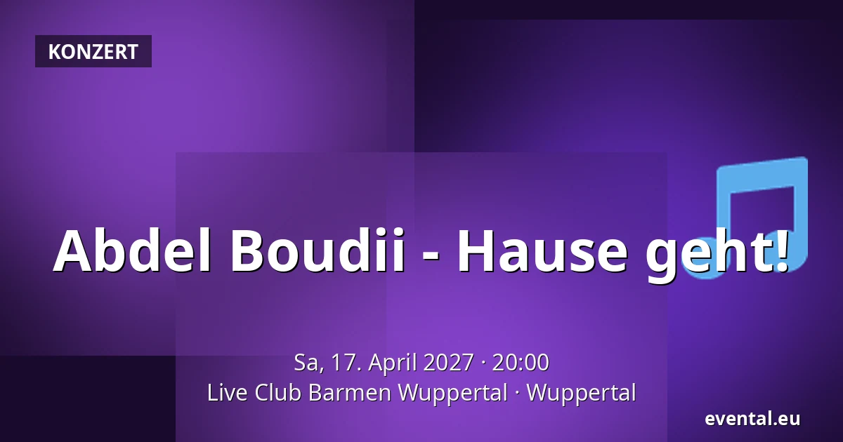 Abdel Boudii - Hause geht! — Live Club Barmen Wuppertal, Wuppertal