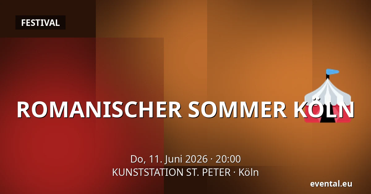 ROMANISCHER SOMMER KÖLN — KUNSTSTATION ST. PETER, Köln