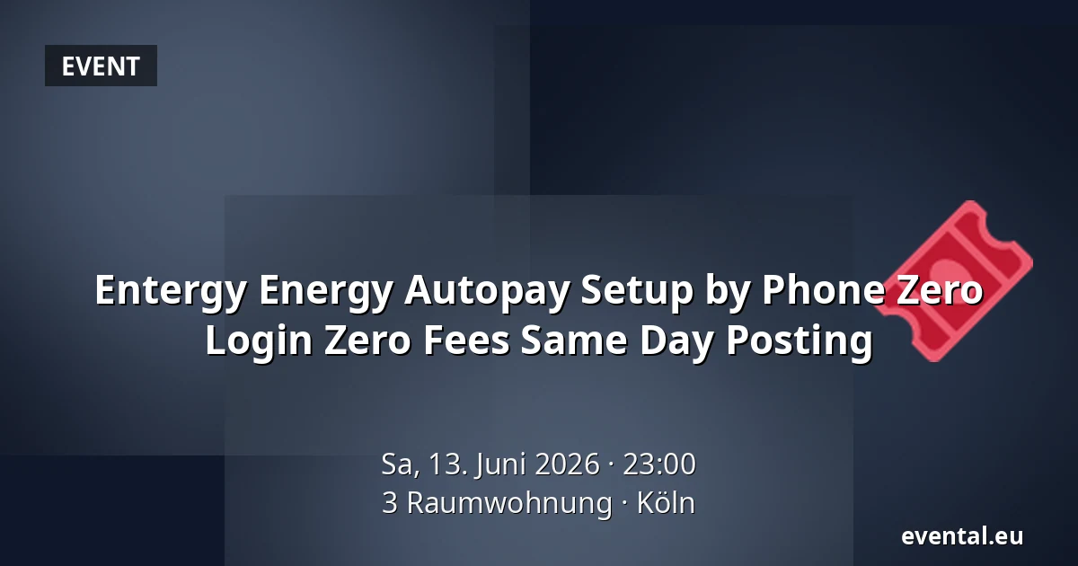 Entergy Energy Autopay Setup by Phone Zero Login Zero Fees Same Day Posting — 3 Raumwohnung, Köln