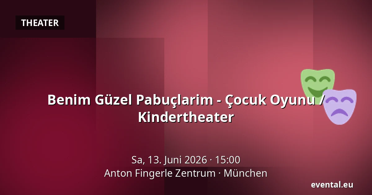 Benim Güzel Pabuçlarim -  Çocuk Oyunu / Kindertheater — Anton Fingerle Zentrum, München