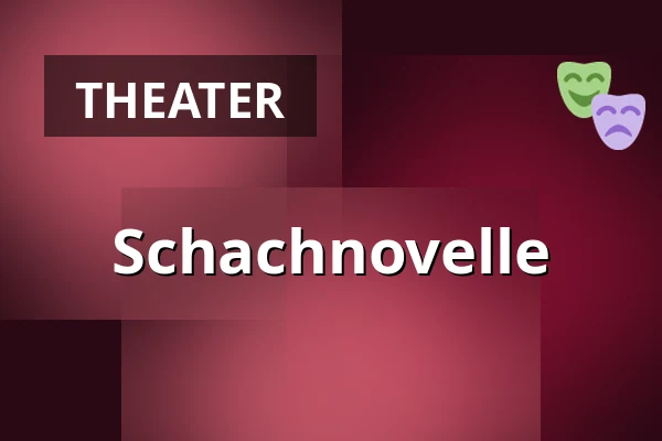 Schachnovelle — Burgtheater, Wien