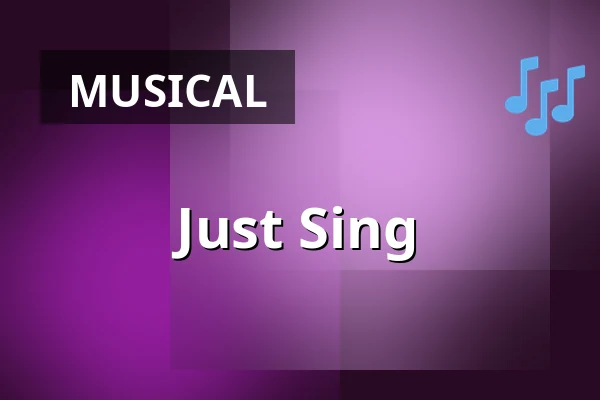 Just Sing — Landestheater Linz, Linz