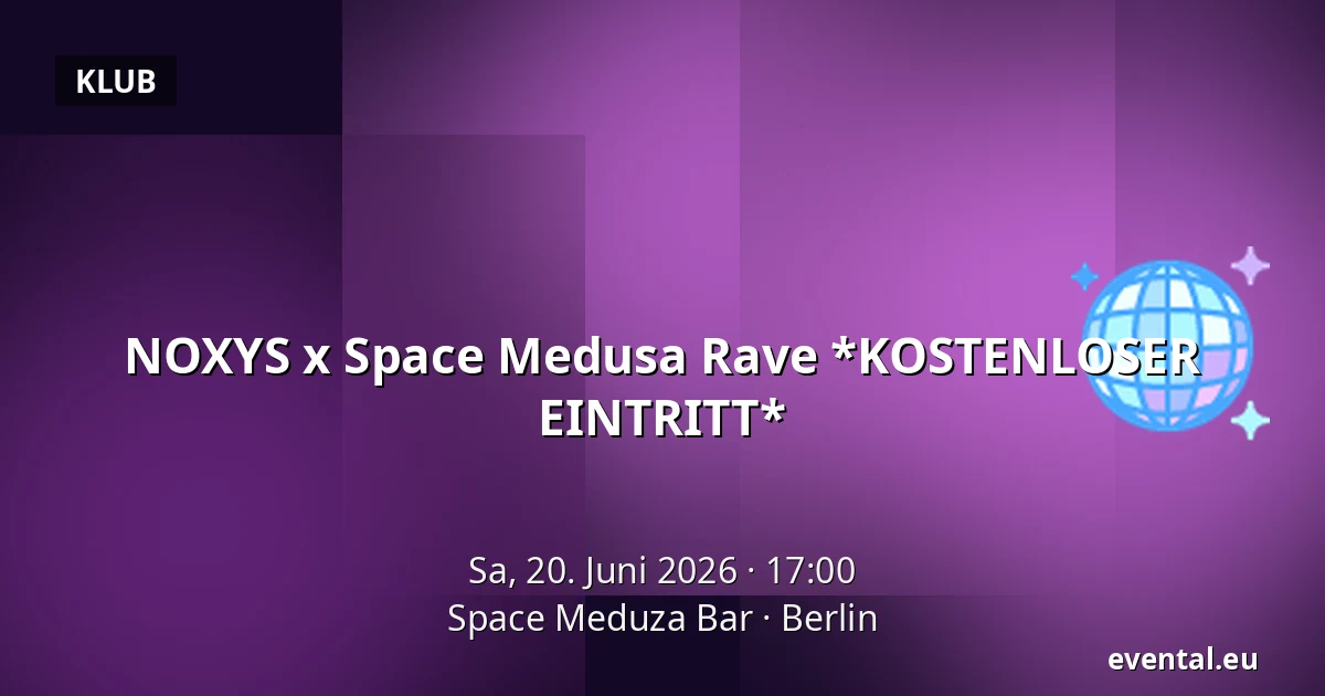 NOXYS x Space Medusa Rave *KOSTENLOSER EINTRITT* — Space Meduza Bar, Berlin