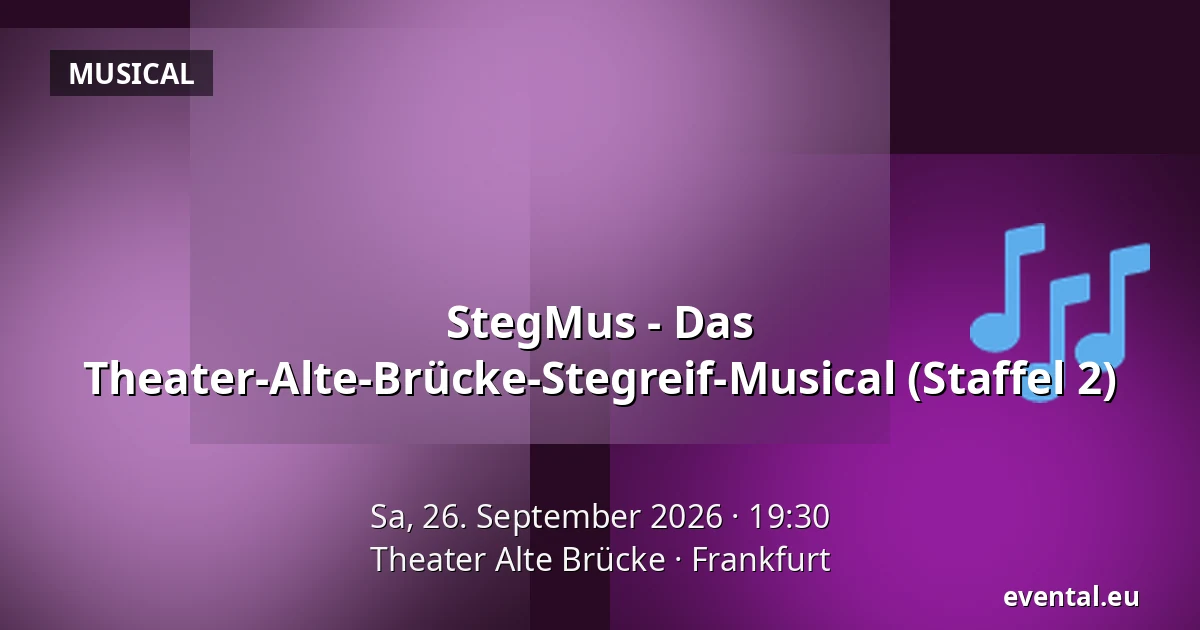 StegMus - Das Theater-Alte-Brücke-Stegreif-Musical (Staffel 2) — Theater Alte Brücke, Frankfurt