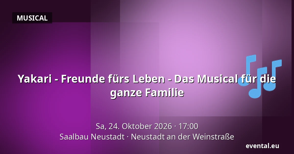 Yakari - Freunde fürs Leben - Das Musical für die ganze Familie — Saalbau Neustadt, Neustadt an der Weinstraße