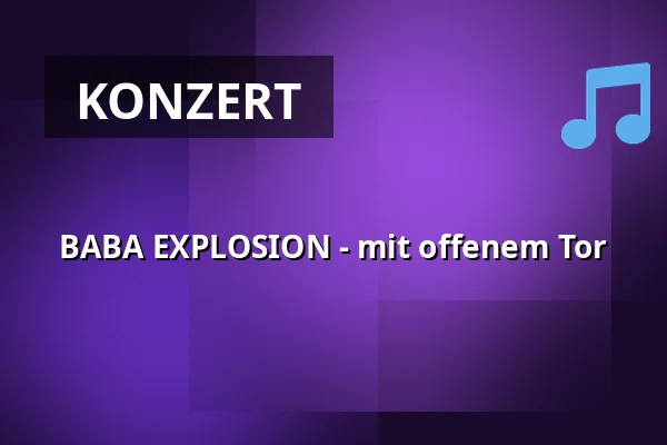 BABA EXPLOSION - mit offenem Tor — Scheuer, Idstein