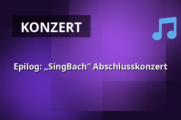 Epilog: „SingBach“ Abschlusskonzert — Theater an der Blinke, Leer