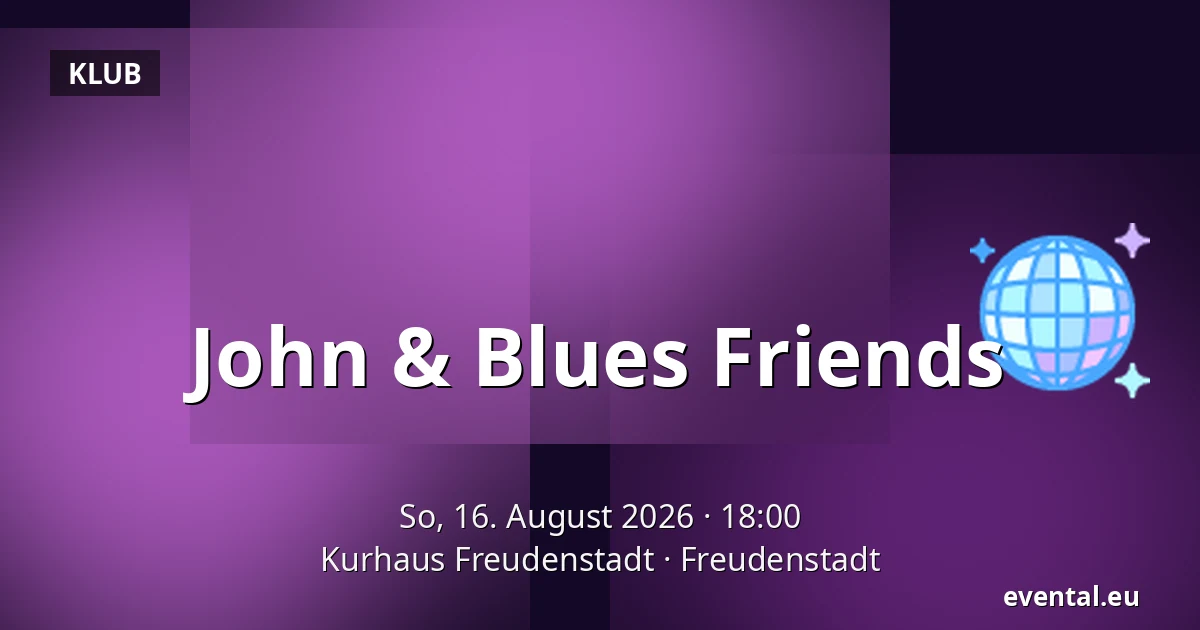 John & Blues Friends — Kurhaus Freudenstadt, Freudenstadt