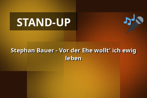 Stephan Bauer - Vor der Ehe wollt' ich ewig leben — Bahnhof Fischbach, Friedrichshafen