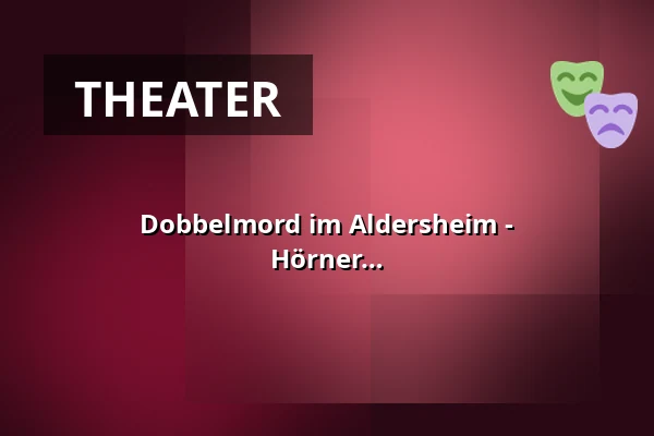 Dobbelmord im Aldersheim - Kriminalistisches Lustspiel von Jürgen Hörner — Badisch Bühn, Karlsruhe
