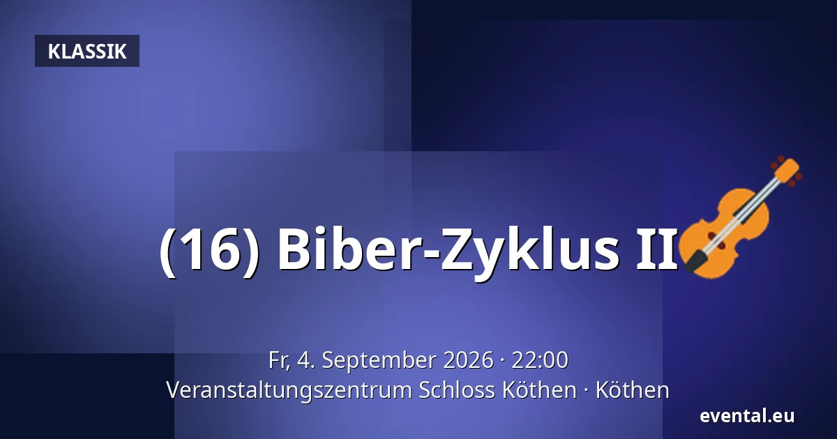 (16) Biber-Zyklus II — Veranstaltungszentrum Schloss Köthen, Köthen