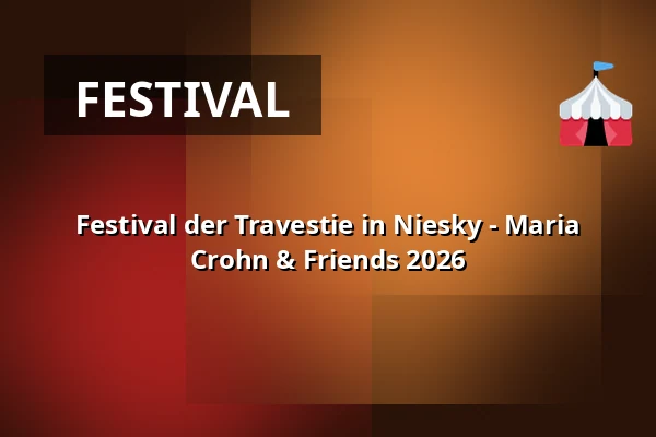 Festival der Travestie in Niesky - Maria Crohn & Friends 2026 — Bürgerhaus Niesky GmbH, Niesky