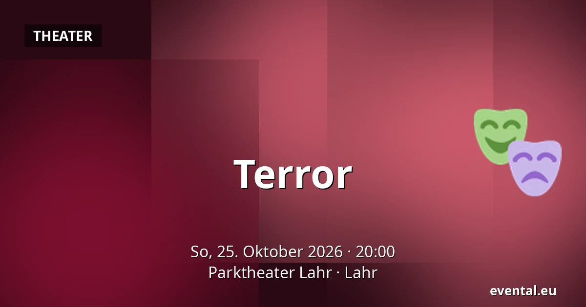 Terror — Parktheater Lahr, Lahr