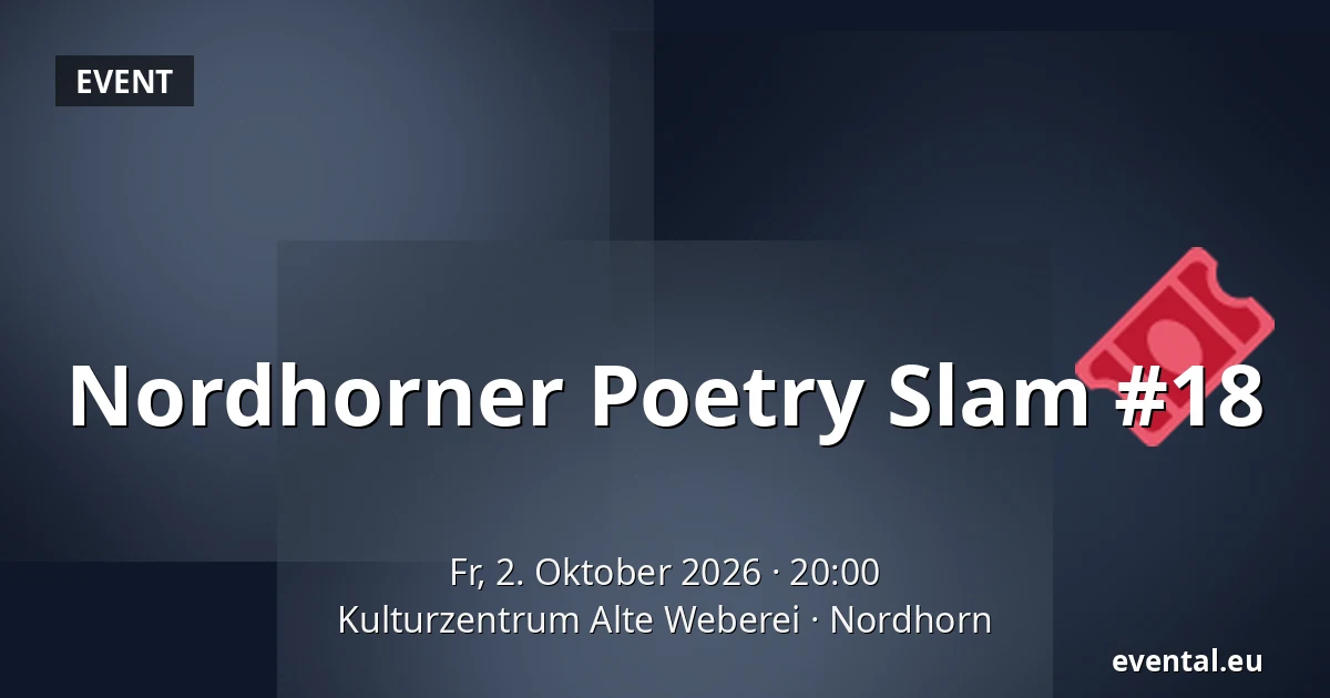 Nordhorner Poetry Slam #18 — Kulturzentrum Alte Weberei, Nordhorn