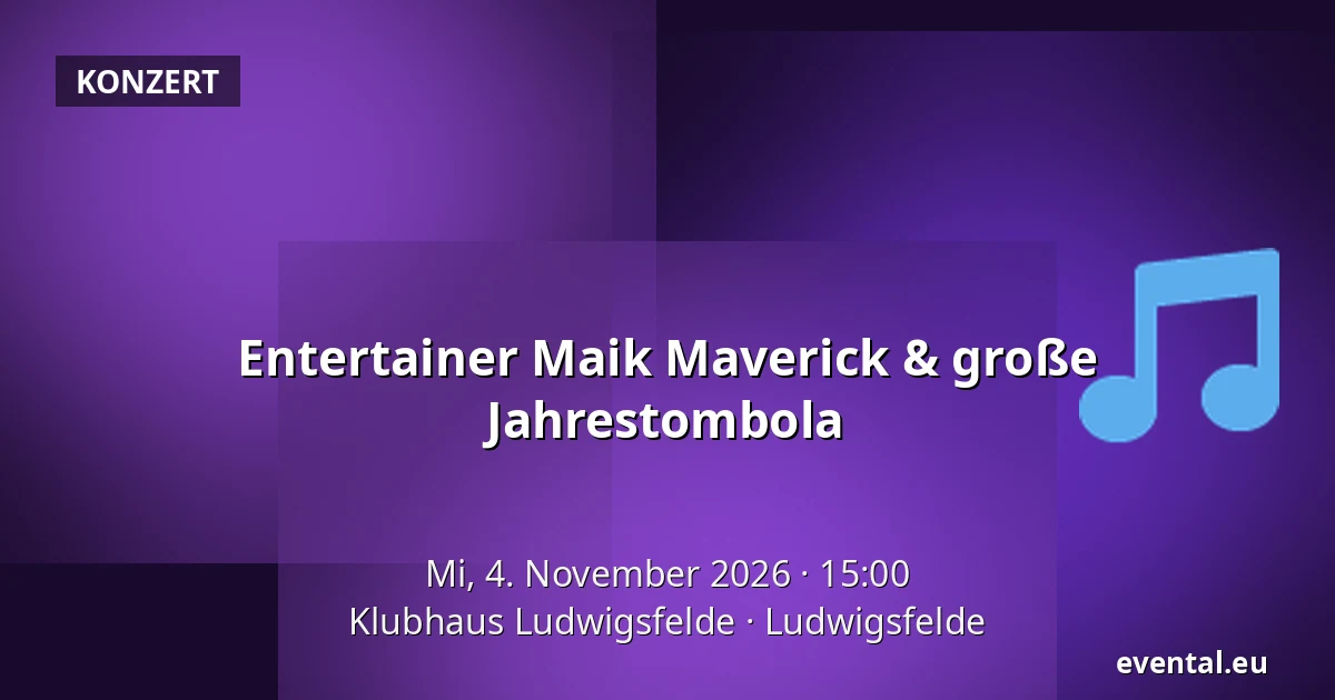 Entertainer Maik Maverick & große Jahrestombola — Klubhaus Ludwigsfelde, Ludwigsfelde