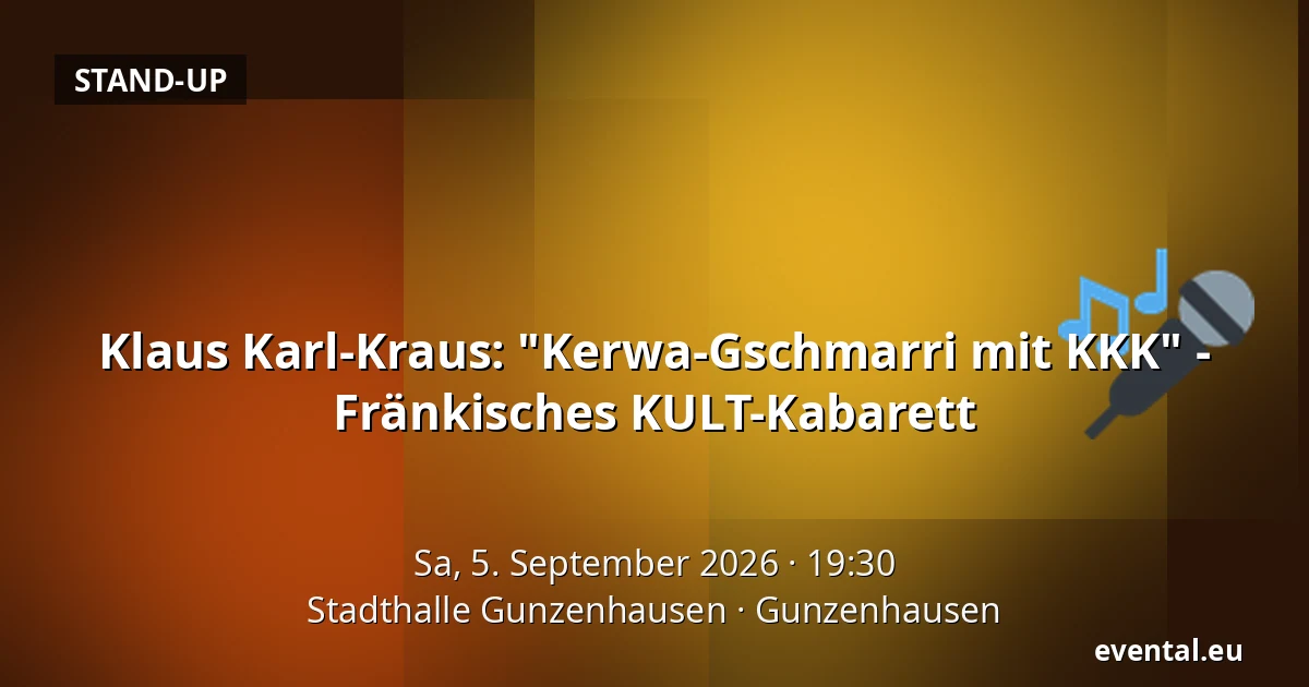 Klaus Karl-Kraus: "Kerwa-Gschmarri mit KKK" - Fränkisches KULT-Kabarett — Stadthalle Gunzenhausen, Gunzenhausen