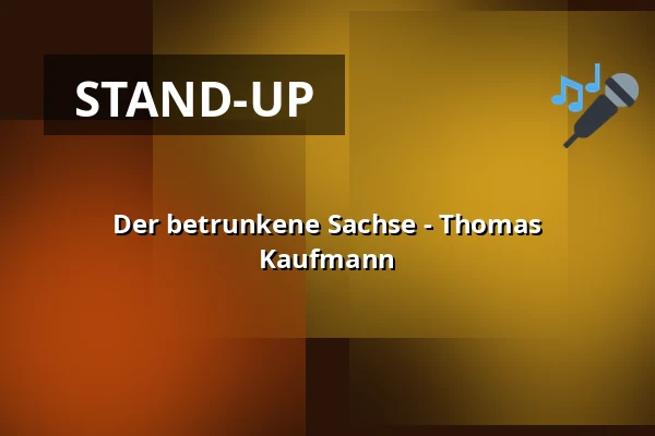 Der betrunkene Sachse - Thomas Kaufmann — Neustadthalle, Neustadt