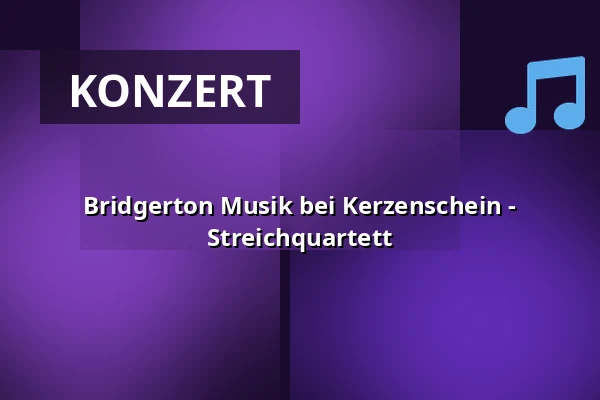 Bridgerton Musik bei Kerzenschein - Streichquartett — Dietzenbacher Capitol, Dietzenbach
