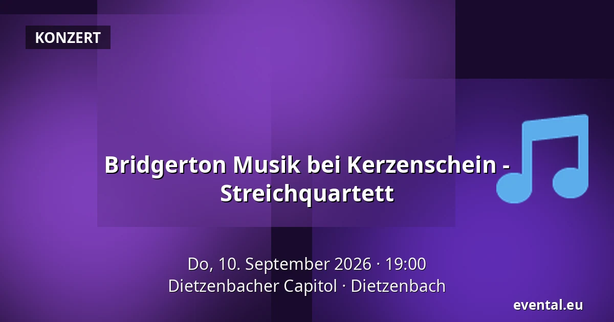 Bridgerton Musik bei Kerzenschein - Streichquartett — Dietzenbacher Capitol, Dietzenbach