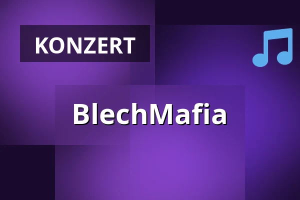 BlechMafia — NeuStadtHalle am Schloß Neustadt an der Aisch, Neustadt an der Aisch