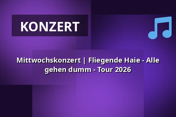 Mittwochskonzert | Fliegende Haie - Alle gehen dumm - Tour 2026 — MUZclub – Musikzentrale Nürnberg e.V., Nürnberg