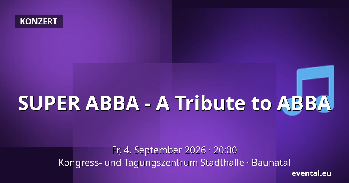 SUPER ABBA - A Tribute to ABBA — Kongress- und Tagungszentrum Stadthalle, Baunatal