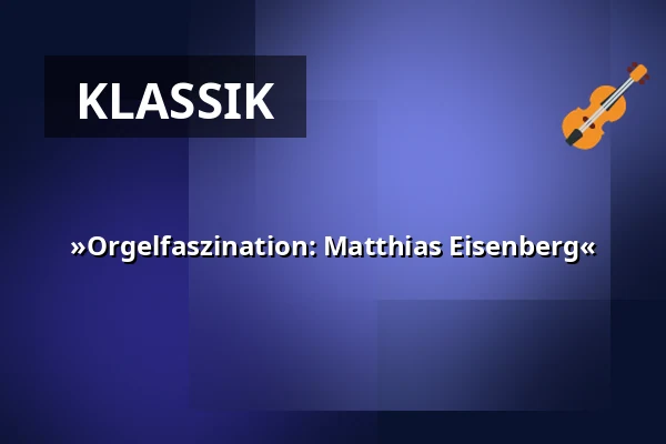 »Orgelfaszination: Matthias Eisenberg« — Annenkirche, Dresden