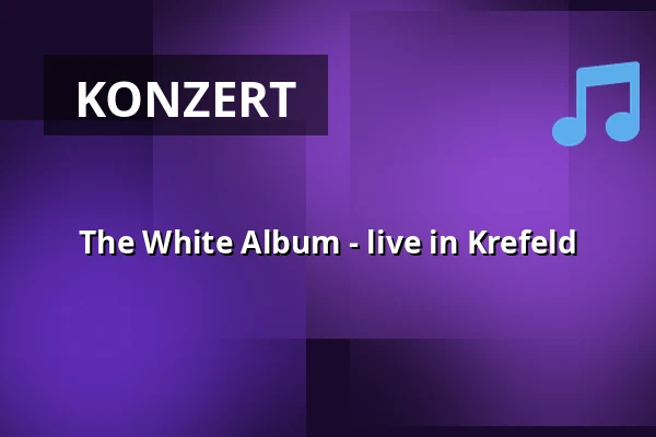 The White Album - live in Krefeld — Kulturrampe, Krefeld