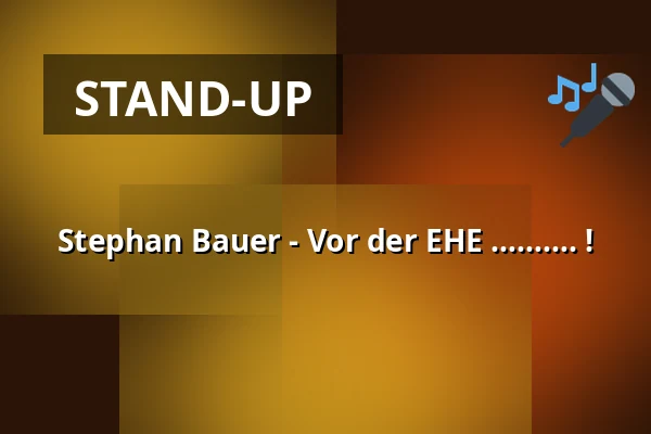 Stephan Bauer - Vor der EHE ………. ! — Jabelmannhalle, Uelzen