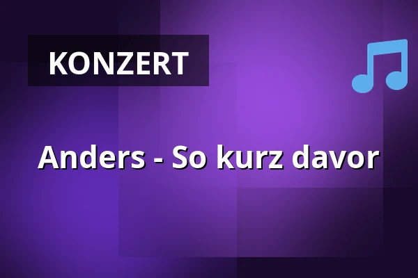 Anders - So kurz davor — Theater Sapperlot H.P. Frohnmaier, Lorsch