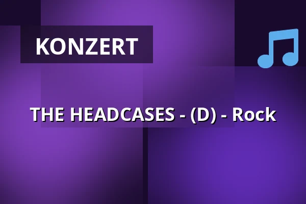 THE HEADCASES - (D) - Rock — Spitalkeller, Offenburg