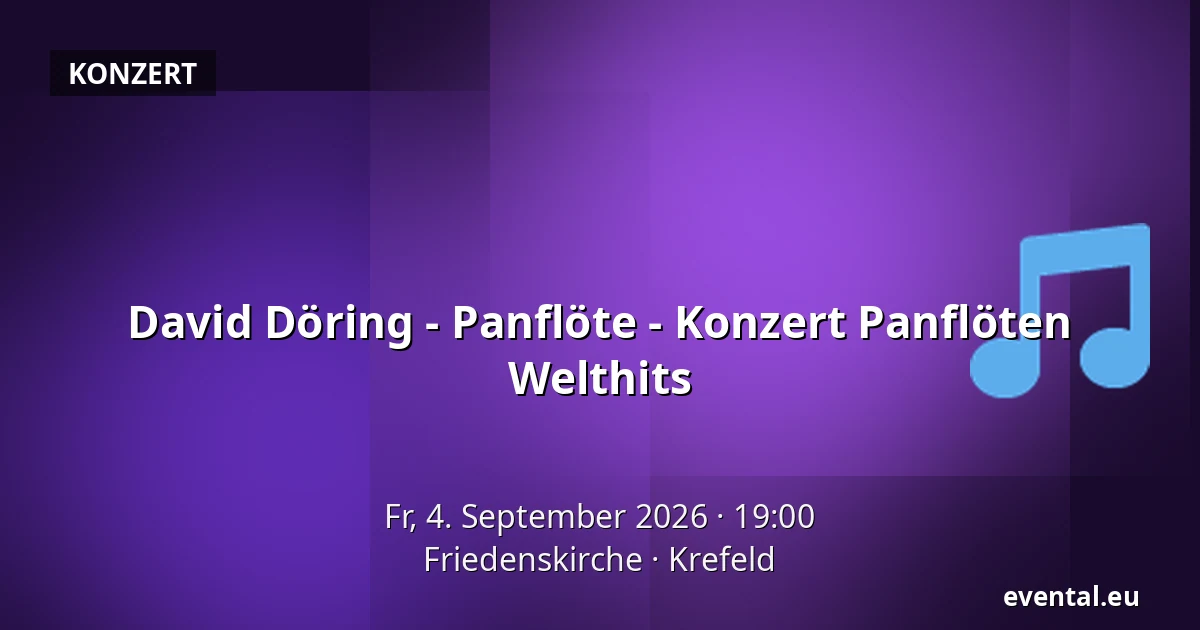 David Döring - Panflöte - Konzert Panflöten Welthits — Friedenskirche, Krefeld