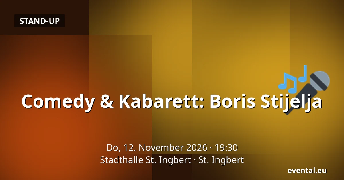 Comedy & Kabarett: Boris Stijelja — Stadthalle St. Ingbert, St. Ingbert