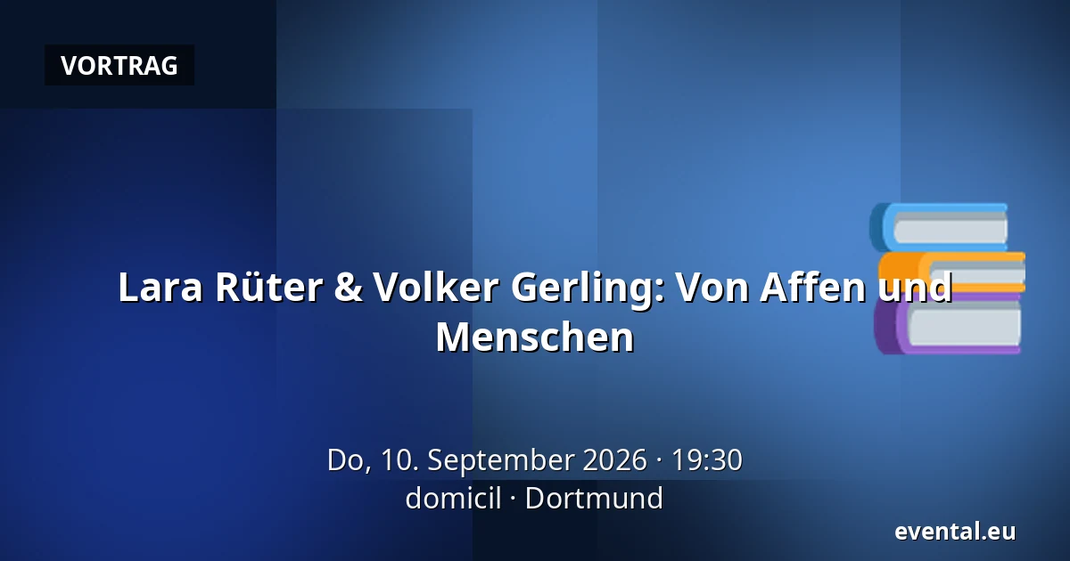 Lara Rüter & Volker Gerling: Von Affen und Menschen — domicil, Dortmund
