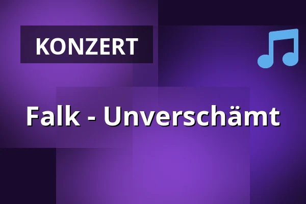 Falk - Unverschämt — Kulturzentrum Nellie Nashorn, Lörrach