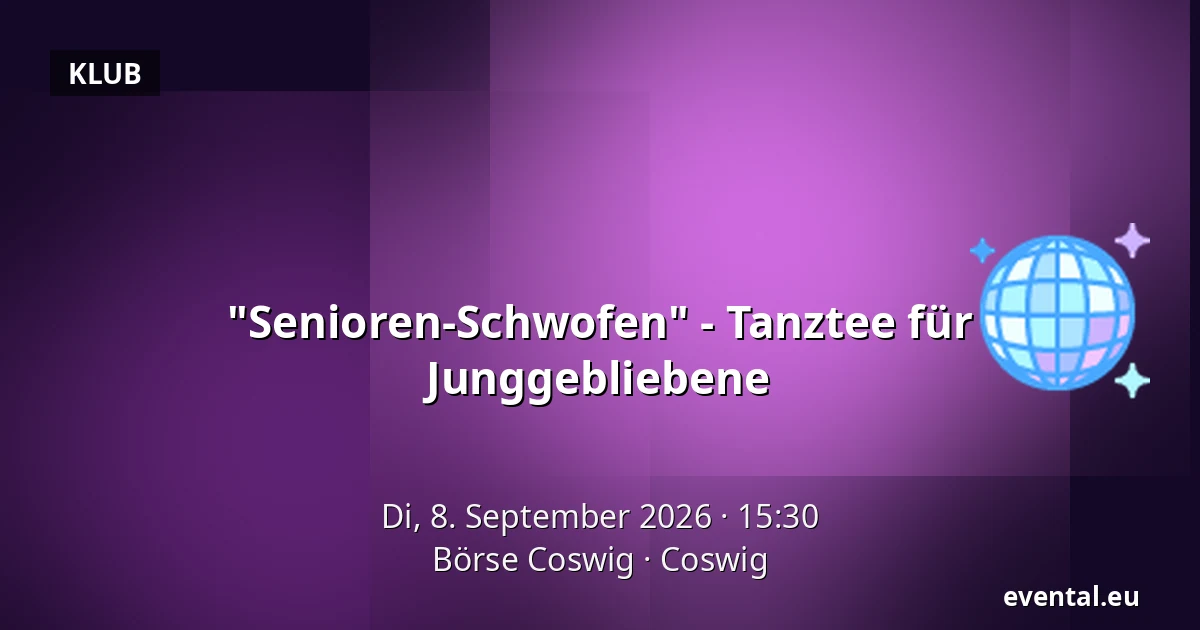 "Senioren-Schwofen" - Tanztee für Junggebliebene — Börse Coswig, Coswig