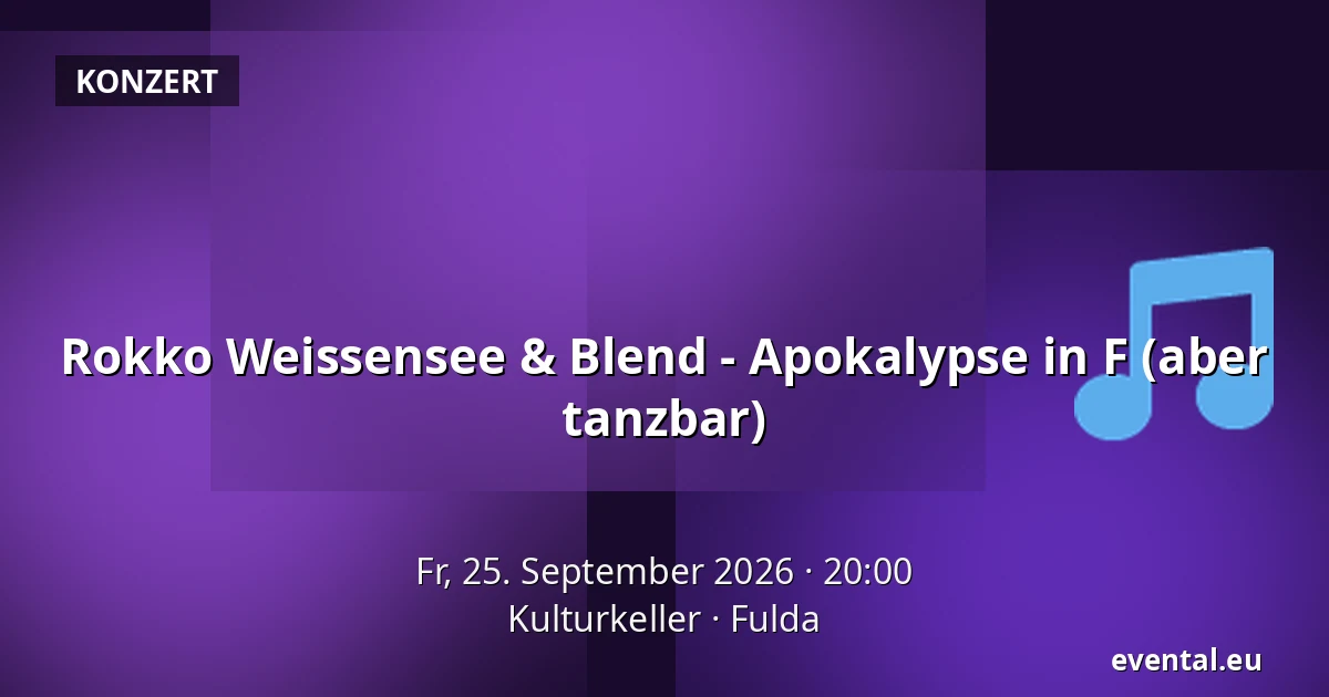 Rokko Weissensee & Blend - Apokalypse in F (aber tanzbar) — Kulturkeller, Fulda