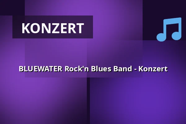BLUEWATER Rock'n Blues Band - Konzert — Dixiebahnhof Dresden, Dresden