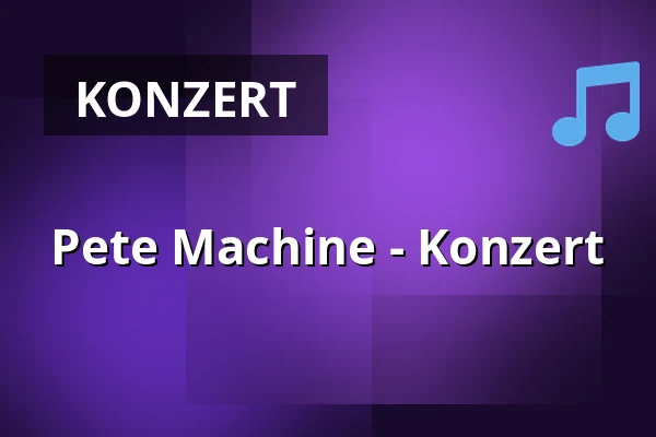 Pete Machine - Konzert — Dixiebahnhof Dresden, Dresden