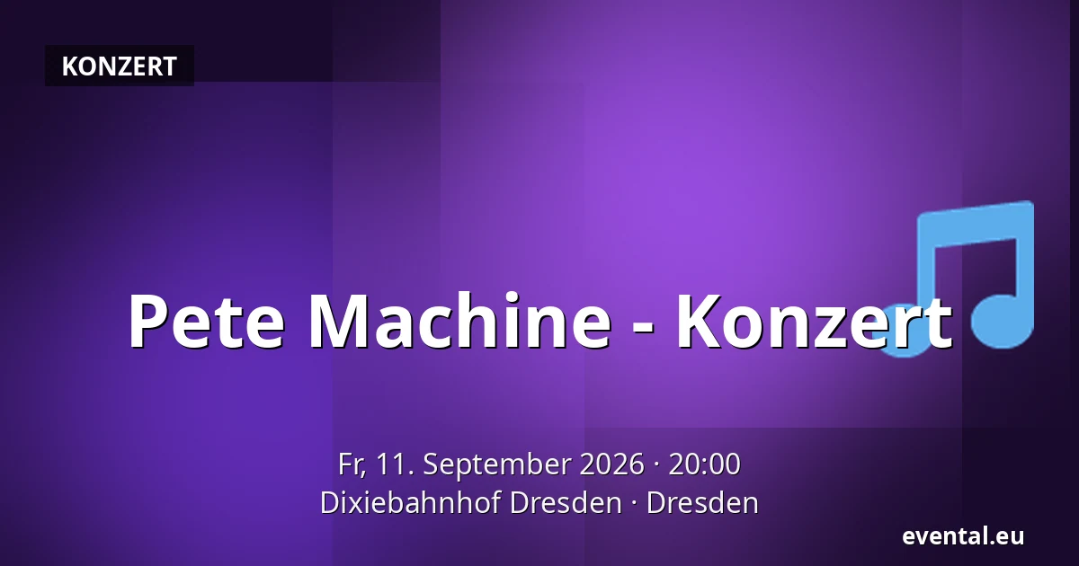 Pete Machine - Konzert — Dixiebahnhof Dresden, Dresden