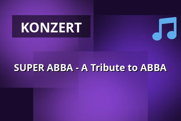 SUPER ABBA - A Tribute to ABBA — Eissportzentrum, Grefrath