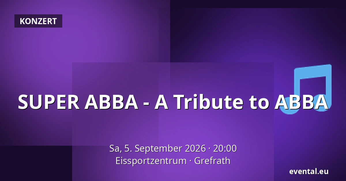 SUPER ABBA - A Tribute to ABBA — Eissportzentrum, Grefrath