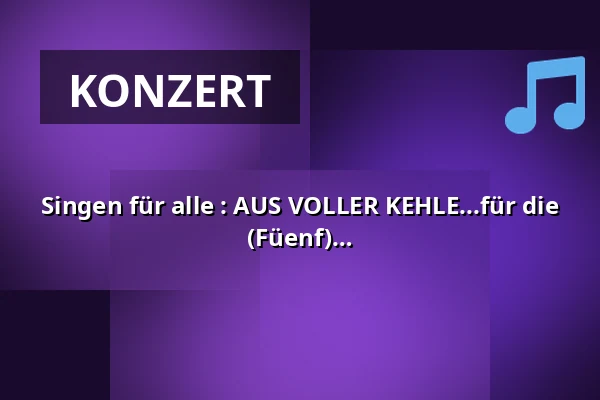 Singen für alle : AUS VOLLER KEHLE...für die Seele! - mit Patrick Bopp alias Memphis (Füenf) — Pavillon am Calwer Bogen, Sindelfingen