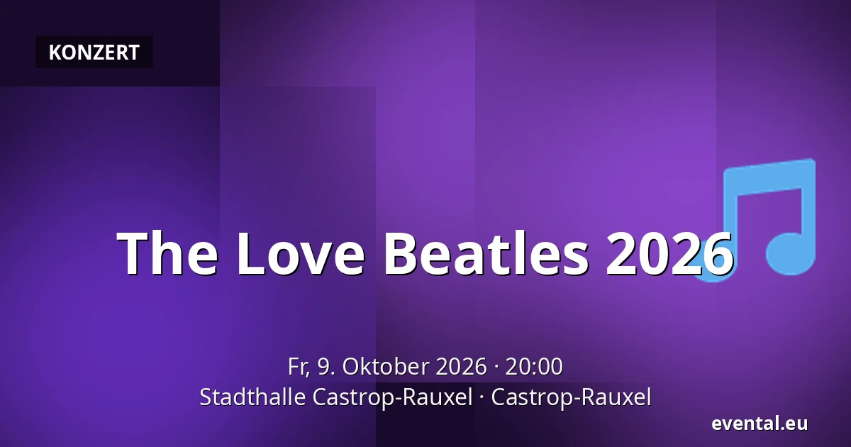 The Love Beatles 2026 — Stadthalle Castrop-Rauxel, Castrop-Rauxel