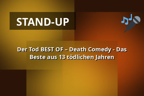 Der Tod BEST OF – Death Comedy - Das Beste aus 13 tödlichen Jahren — Residenz Stadthalle Höxter, Höxter